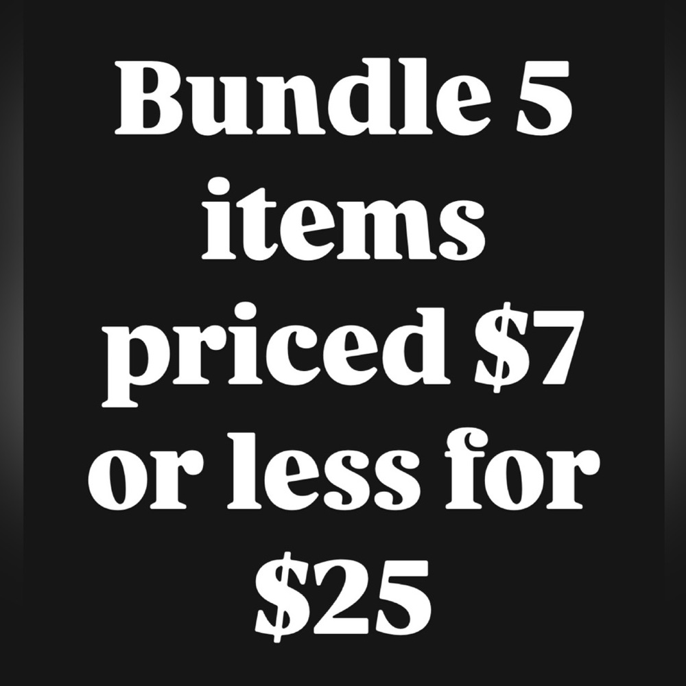 Bundle 5 items priced $7 or less for $25
